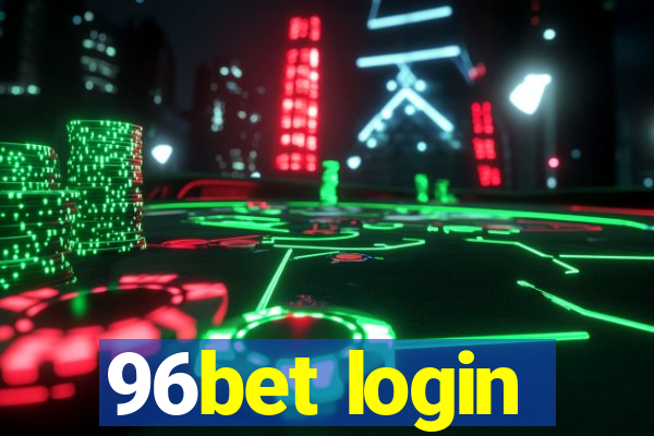 96bet login